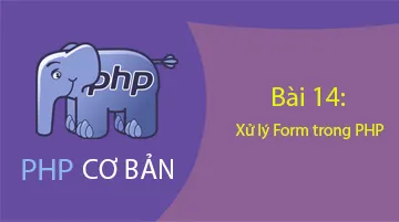 Bài 14: Xử lý Form trong PHP